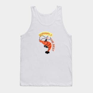 SHRIMPLY THE BEST Tank Top